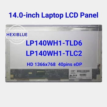 14,0-инчов LCD екран за лаптоп LP140WH1-TLD6 Подходящ за LP140WH1-TLC2 LP140WH1-TLD3 LTN140AT02 07 Матрицата на дисплея 40 контакти LVDS