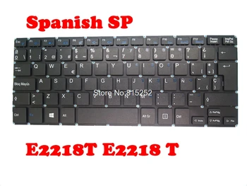 E2218T E2218 T Клавиатура за лаптоп UI/UK/BE/NE/FR/SP За MEDION AKOYA MD60200 MSN30023149 30024588 30022127 30021814 Испански SP