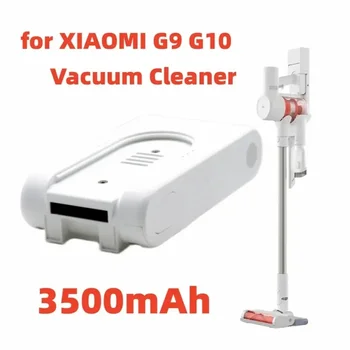 Акумулаторна литиево-йонна батерия за XIAOMI G9 G10 Аксесоари за прахосмукачка, Разширено батерията за XIAOMI G9 G10 3500 mah