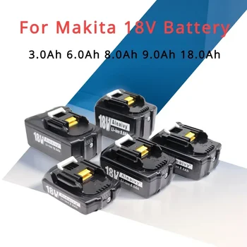За Makita 18V Батерия 3.0 Ah 6.0 Ah 9.0 Ah BL1860 Литиево-йонни Сменяеми Батерия BL1850 BL1840 BL1830 LXT-400 18650 21700 Battery Pack