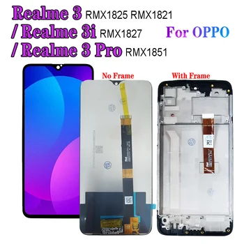 Realme 3 3i LCD Дисплей С Рамка За OPPO Realme 3 Pro RMX1851 Дигитайзер, Тъч Екрана на дисплея RMX1827 RMX1825 RMX1821 В събирането LCD дисплеи
