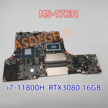 Оригиналът е за MSI GE76 RAIDER 11UG MS-17K3 MS-17K31 REV: 1 дънна Платка на лаптоп С SRKT3 i7-11800H RTX3080 16GB Работи Перфектно